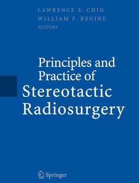 Chin / Regine |  Principles and Practice of Stereotactic Radiosurgery | Buch |  Sack Fachmedien