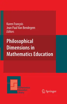 Francois / François / Bendegem |  Philosophical Dimensions in Mathematics Education | eBook | Sack Fachmedien