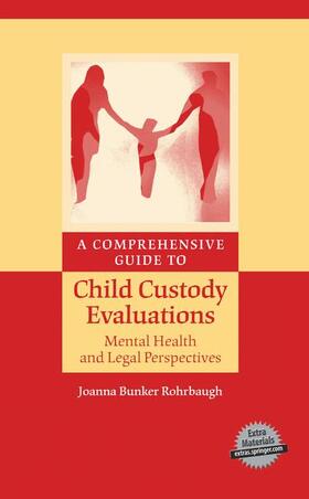 Rohrbaugh |  A Comprehensive Guide to Child Custody Evaluations: Mental Health and Legal Perspectives | Buch |  Sack Fachmedien