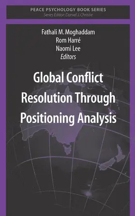 Moghaddam / Harré / Lee |  Global Conflict Resolution Through Positioning Analysis | Buch |  Sack Fachmedien