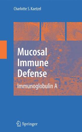 Kaetzel |  Mucosal Immune Defense: Immunoglobulin a | Buch |  Sack Fachmedien