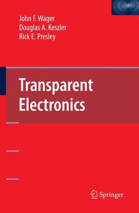 Wager / Keszler / Presley |  Transparent Electronics | Buch |  Sack Fachmedien