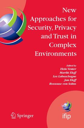 Venter / Eloff / Labuschagne |  New Approaches for Security, Privacy and Trust in Complex Environments | Buch |  Sack Fachmedien
