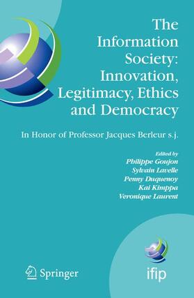 Goujon / Lavelle / Duquenoy |  The Information Society: Innovation, Legitimacy, Ethics and Democracy in Honor of Professor Jacques Berleur S.J. | Buch |  Sack Fachmedien
