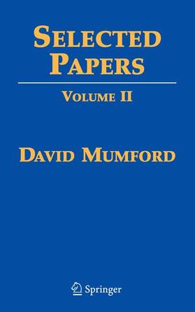 Mumford |  Selected Papers II: On Algebraic Geometry, Including Correspondence with Grothendieck | Buch |  Sack Fachmedien