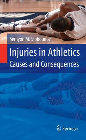 Slobounov |  Injuries in Athletics: Causes and Consequences | Buch |  Sack Fachmedien