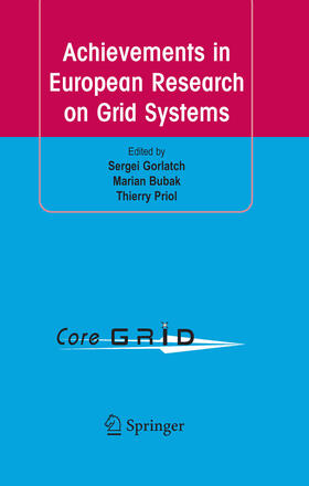 Gorlatch / Bubak / Priol |  Achievements in European Research on Grid Systems | eBook | Sack Fachmedien