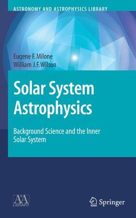 Milone / Wilson |  Solar System Astrophysics | Buch |  Sack Fachmedien