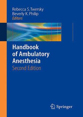 Philip / Twersky |  Handbook of Ambulatory Anesthesia | Buch |  Sack Fachmedien