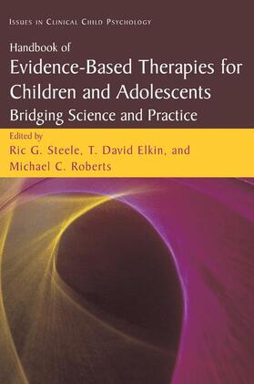 Steele / Elkin / Roberts |  Handbook of Evidence-Based Therapies for Children and Adolescents | Buch |  Sack Fachmedien