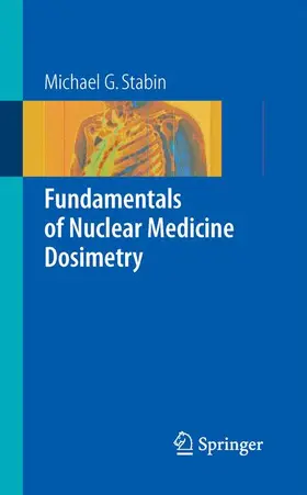 Stabin |  Fundamentals of Nuclear Medicine Dosimetry | Buch |  Sack Fachmedien