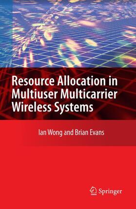 Wong / Evans |  Resource Allocation in Multiuser Multicarrier Wireless Systems | Buch |  Sack Fachmedien
