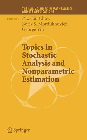 Chow / Mordukhovich / Yin |  Topics in Stochastic Analysis and Nonparametric Estimation | Buch |  Sack Fachmedien