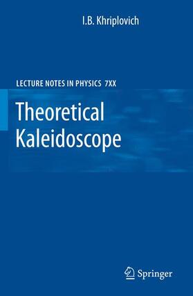 Khriplovich |  Theoretical Kaleidoscope | Buch |  Sack Fachmedien