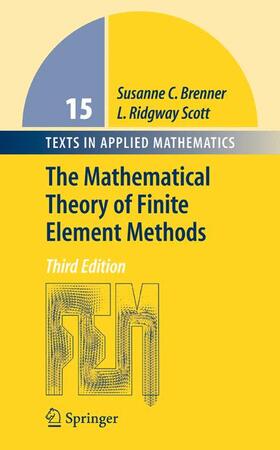Brenner / Scott |  The Mathematical Theory of Finite Element Methods | Buch |  Sack Fachmedien