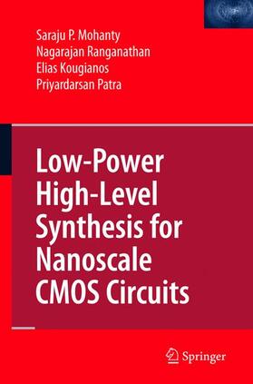 Mohanty / Patra / Ranganathan |  Low-Power High-Level Synthesis for Nanoscale CMOS Circuits | Buch |  Sack Fachmedien