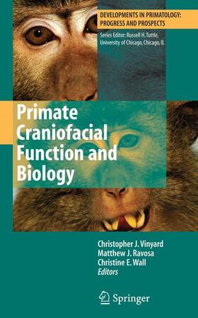 Vinyard / Wall / Ravosa |  Primate Craniofacial Function and Biology | Buch |  Sack Fachmedien