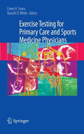 Evans / White |  Exercise Testing for Primary Care and Sports Medicine Physicians | Buch |  Sack Fachmedien