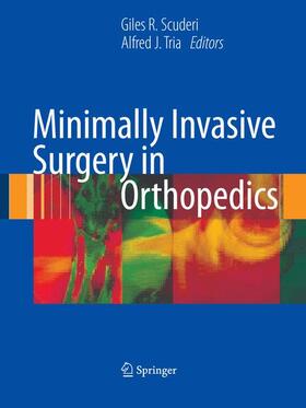 Scuderi / Tria |  Minimally Invasive Surgery in Orthopedics | Buch |  Sack Fachmedien