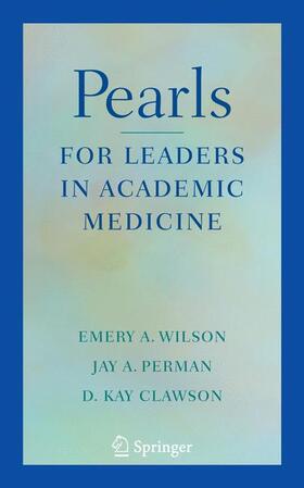 Wilson / Clawson / Perman |  Pearls for Leaders in Academic Medicine | Buch |  Sack Fachmedien