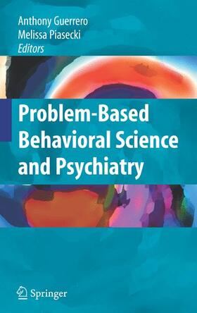 Guerrero / Piasecki |  Problem-based Behavioral Science and Psychiatry | Buch |  Sack Fachmedien