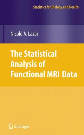 Lazar | The Statistical Analysis of Functional MRI Data | Buch | 978-0-387-78190-7 | sack.de