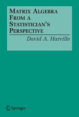 Harville |  Matrix Algebra From a Statistician's Perspective | Buch |  Sack Fachmedien