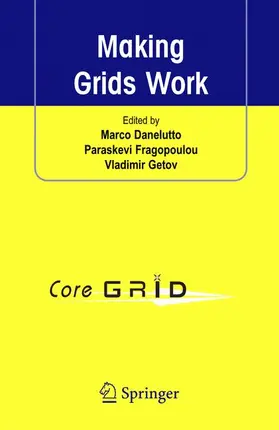 Danelutto / Fragopoulou / Getov |  Making Grids Work | Buch |  Sack Fachmedien