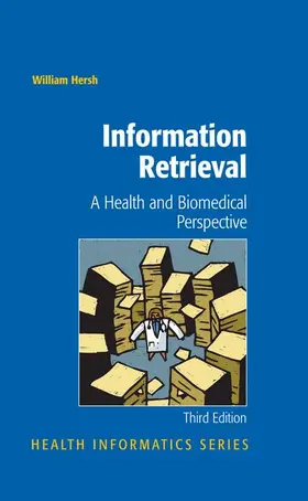 Hersh |  Information Retrieval: A Health and Biomedical Perspective | Buch |  Sack Fachmedien