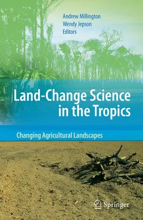 Jepson / Millington |  Land Change Science in the Tropics: Changing Agricultural Landscapes | Buch |  Sack Fachmedien