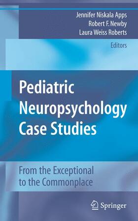 Apps / Newby / Weiss Roberts |  Pediatric Neuropsychology Case Studies | Buch |  Sack Fachmedien