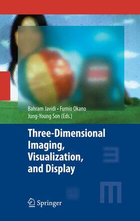 Javidi / Son / Okano |  Three-Dimensional Imaging, Visualization, and Display | Buch |  Sack Fachmedien