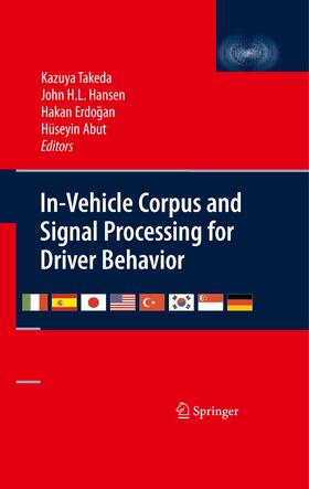 Takeda / Abut / Erdogan |  In-Vehicle Corpus and Signal Processing for Driver Behavior | Buch |  Sack Fachmedien
