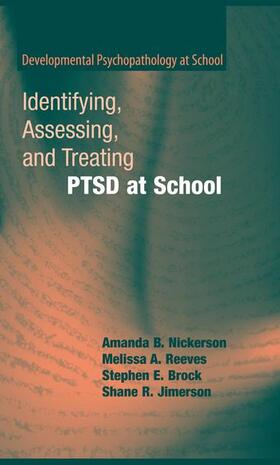 Nickerson / Reeves / Brock |  Identifying, Assessing, and Treating Ptsd at School | Buch |  Sack Fachmedien