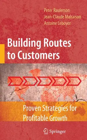 Raulerson / Malraison / Leboyer |  Building Routes to Customers | Buch |  Sack Fachmedien