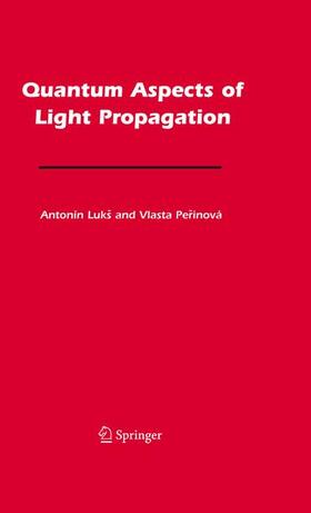 Luks / Lukš / Perinová |  Quantum Aspects of Light Propagation | Buch |  Sack Fachmedien