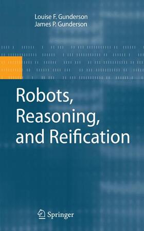 Gunderson |  Robots, Reasoning, and Reification | Buch |  Sack Fachmedien
