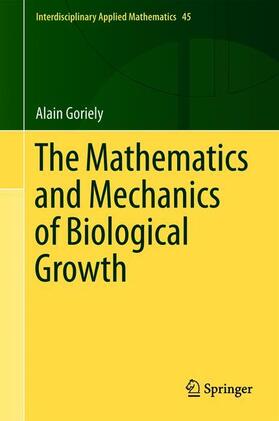 Goriely |  The Mathematics and Mechanics of Biological Growth | Buch |  Sack Fachmedien