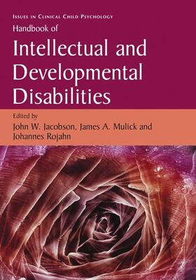 Jacobson / Rojahn / Mulick |  Handbook of Intellectual and Developmental Disabilities | Buch |  Sack Fachmedien