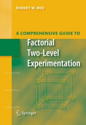 Mee |  A Comprehensive Guide to Factorial Two-Level Experimentation | Buch |  Sack Fachmedien