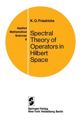 Friedrichs |  Spectral Theory of Operators in Hilbert Space | Buch |  Sack Fachmedien