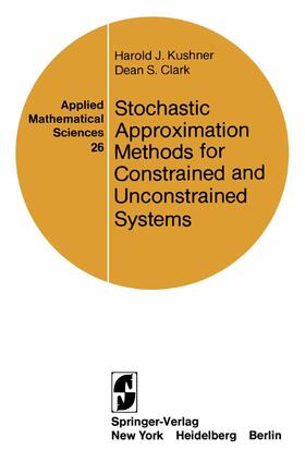 Clark / Kushner |  Stochastic Approximation Methods for Constrained and Unconstrained Systems | Buch |  Sack Fachmedien