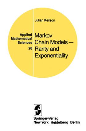Keilson |  Markov Chain Models ¿ Rarity and Exponentiality | Buch |  Sack Fachmedien