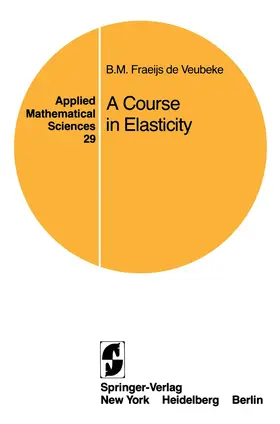 Fraeijs de Veubeke |  A Course in Elasticity | Buch |  Sack Fachmedien