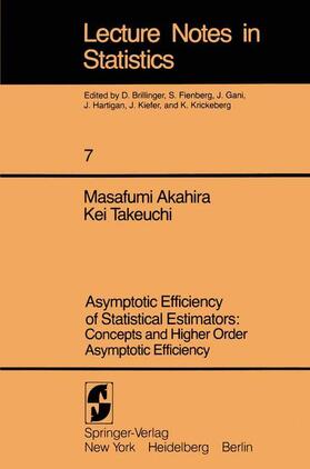 Takeuchi / Akahira |  Asymptotic Efficiency of Statistical Estimators: Concepts and Higher Order Asymptotic Efficiency | Buch |  Sack Fachmedien