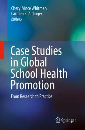 Vince Whitman / Aldinger |  Case Studies in Global School Health Promotion | Buch |  Sack Fachmedien