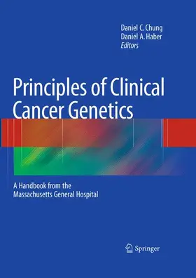 Haber / Chung |  Principles of Clinical Cancer Genetics | Buch |  Sack Fachmedien