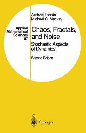 Mackey / Lasota |  Chaos, Fractals, and Noise | Buch |  Sack Fachmedien