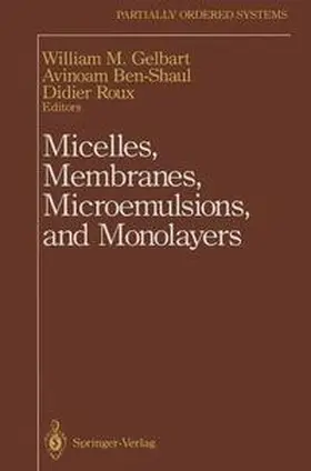 Gelbart / Ben-Shaul / Roux |  Micelles, Membranes, Microemulsions, and Monolayers | Buch |  Sack Fachmedien