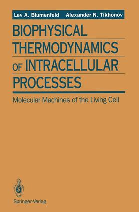 Blumenfeld / Tikhonov |  Biophysical Thermodynamics of Intracellular Processes | Buch |  Sack Fachmedien